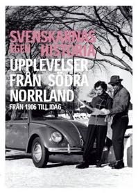 Cover: Svenskarnas egen historia - Södra Norrland